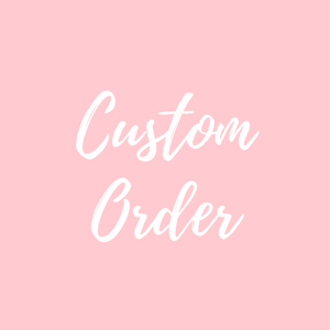 Custom Order